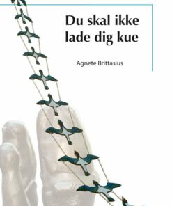 Du Skal Ikke Lade Dig Kue - Agnete Brittasius - Bog