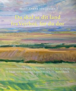 Du Skal Se Dit Land Fra Vejrhøj, Før Du Dør - Hans Anker Jørgensen - Bog
