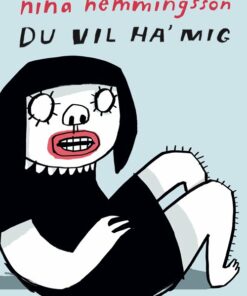 Du Vil Ha Mig - Nina Hemmingsson - Tegneserie