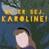 Du er sej, Karoline! (E-bog)