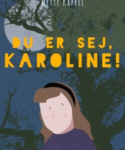 Du er sej, Karoline! (E-bog)