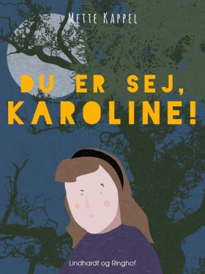 Du er sej, Karoline! (E-bog)