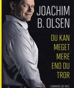 Du kan meget mere end du tror - en biografi om Joachim B. Olsen (Bog)