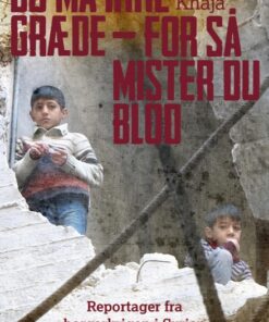 Du må ikke græde - for så mister du blod (E-bog)