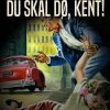 Du skal dø, Kent! (E-bog)