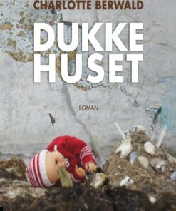 Dukkehuset - Charlotte Berwald - Bog