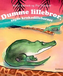 Dumme Lillebror, sagde krokodillebarnet (Bog)