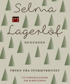 Dunungen Og Tøsen Fra Stormyrhuset - Selma Lagerlöf - Bog