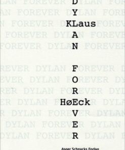 Dylan Forever - Klaus Høeck - Bog