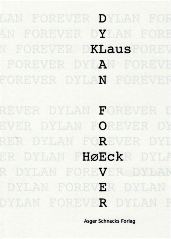 Dylan Forever - Klaus Høeck - Bog