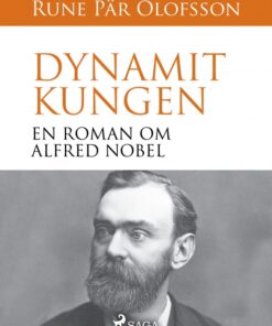 Dynamitkungen : en roman om Alfred Nobel (E-bog)
