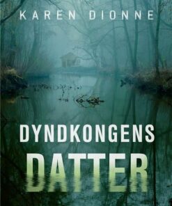 Dyndkongens Datter - Karen Dionne - Bog