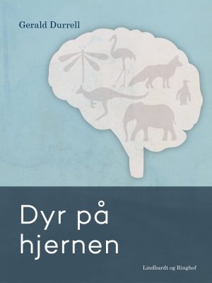 Dyr På Hjernen - Gerald Durrell - Bog