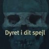Dyret i dit spejl (E-bog)