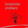 Dysfatiske Småbørn - Karen Nicolaisen - Bog
