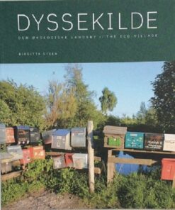 Dyssekilde Den økologiske By - Birgitta Steen - Bog