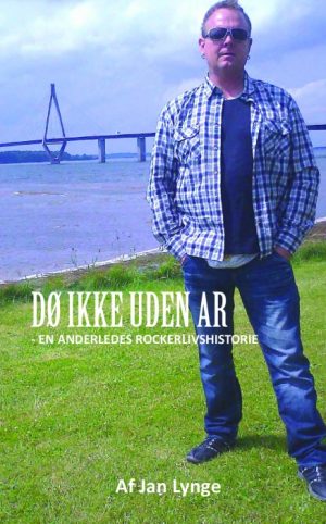 DØ IKKE UDEN AR - En anderledes rockerlivshistorie (Bog)