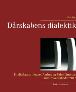 Dårskabens Dialektik - Niels Kjær - Bog