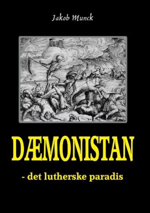 Dæmonistan - Det Lutherske Paradis - Jakob Munck - Bog