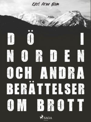 Dö i Norden och andra berättelser om brott (E-bog)