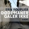 Døde Haner Galer Ikke - Erik Pouplier - Bog