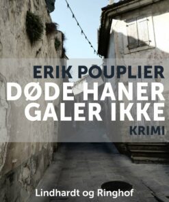 Døde Haner Galer Ikke - Erik Pouplier - Bog