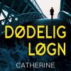 Dødelig Løgn - Catherine Ryan Howard - Bog