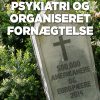Dødelig Psykiatri Og Organiseret Fornægtelse - Peter C. Gøtzsche - Bog
