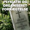 Dødelig psykiatri og organiseret fornægtelse (Bog)
