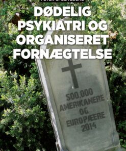 Dødelig psykiatri og organiseret fornægtelse (E-bog)