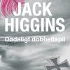 Dødeligt Dobbeltspil - Jack Higgins - Bog