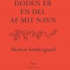 Døden Er En Del Af Mit Navn - Morten Søndergaard - Bog
