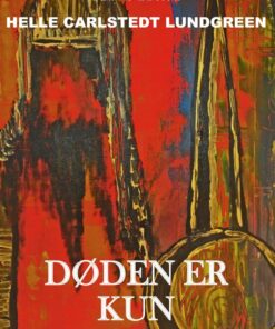 Døden Er Kun Begyndelsen - Helle Carlstedt Lundgreen - Bog