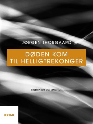 Døden Kom Til Helligtrekonger - Jørgen Thorgaard - Bog