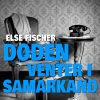 Døden Venter I Samarkand - Else Fischer - Bog