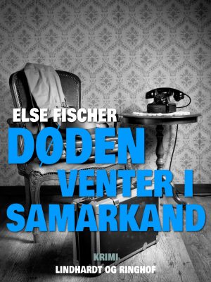 Døden Venter I Samarkand - Else Fischer - Bog