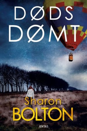 Dødsdømt - Sharon Bolton - Bog