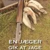 EN JÆGER GIK AT JAGE (E-bog)