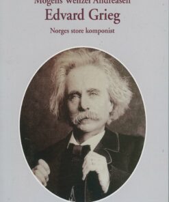 Edvard Grieg - Mogens Wenzel Andreasen - Bog