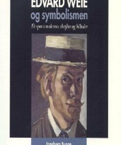 Edvard Weie Og Symbolismen - Ingeborg Bugge - Bog