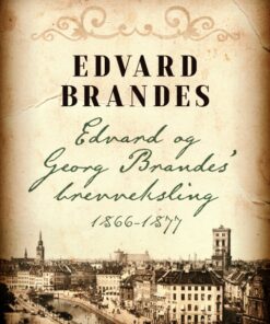 Edvard og Georg Brandes brevveksling 1866-1877 (E-bog)