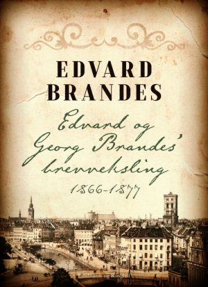 Edvard og Georg Brandes brevveksling 1866-1877 (E-bog)