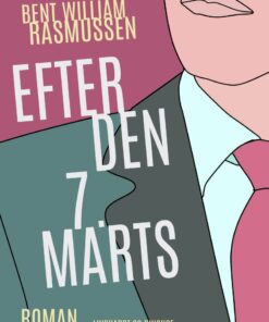 Efter Den 7. Marts - Bent William Rasmussen - Bog