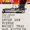 Efter Den Fjerde Whisky Trak Han Pistolen: Ræsonnerede Historier - Hans-jørgen Nielsen - Bog