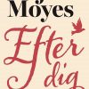 Efter Dig - Jojo Moyes - Bog