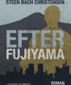 Efter Fujiyama - Steen Bach Christensen - Bog