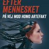 Efter Mennesket - Klavs Birkholm - Bog