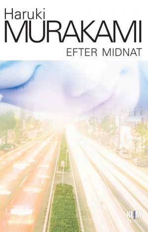 Efter Midnat () - Haruki Murakami - Bog