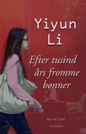 Efter Tusind års Fromme Bønner - Yiyun Li - Bog