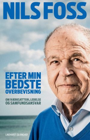 Efter min bedste overbevisning - Om iværksætteri, ledelse og samfundsansvar (E-bog)